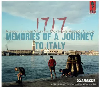 Scaramuccia: 1717. Memories of a Journey to Italy