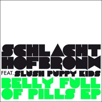 LP Schlachthofbronx: Belly Full Of Pills EP