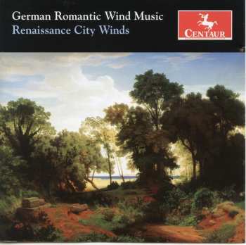 CD Schmid / Goepfart / Reuss / Renaissance City Winds: German Romantic Wind Music