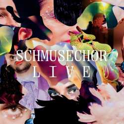 Album Schmusechor: Schmusechor Live