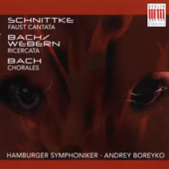 Johann Sebastian Bach: Faust Cantata / Ricercata / Chorales