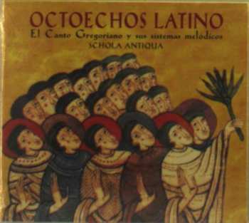 Album Schola Antiqua: Octoechos Latinos