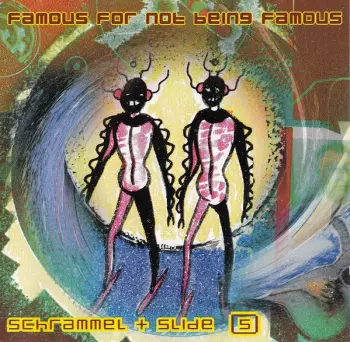 Schrammel & Slide: Famous For Not Being Famous
