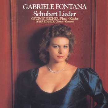 Album Schubert / Fontana / Fischer / Schmidl: Gabriele Fontana Sings Schubert Lieder