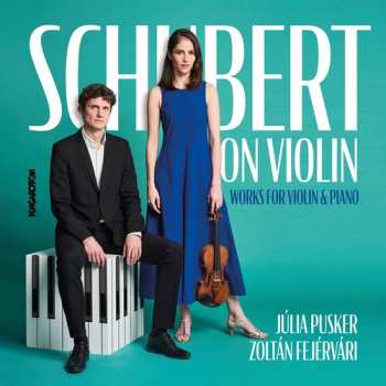 Album Schubert / Pusker / Fejervari: Schubert On Violin