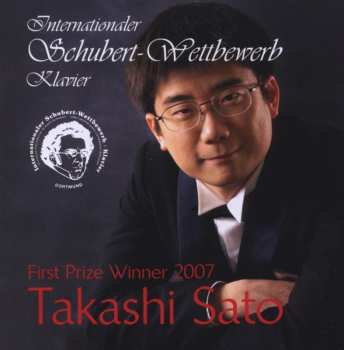 CD Schubert / Sato,takashi: Int Schubert Competition 2007 Winner