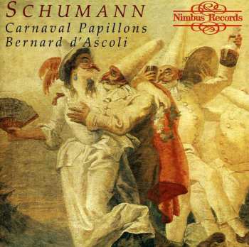Album Robert Schumann: Carnaval Op.9 • Papillons Op. 2 • Phantasiestücke Op. 111
