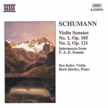 Album Robert Schumann: Violin Sonatas No. 1, Op. 105 / No. 2, Op. 121 (Intermezzo From F. A. E. Sonato) 