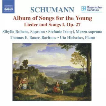 Album Of Songs For The Young • Lieder And Songs I, Op. 27