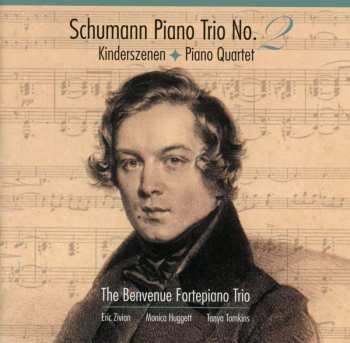 Album Robert Schumann: Piano Trio No. 2 • Kinderszenen • Piano Quartet
