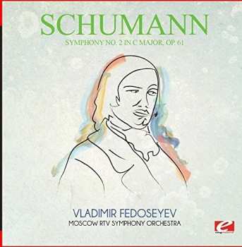 Album Robert Schumann: Symphony No. 2 In C Major, Op. 61