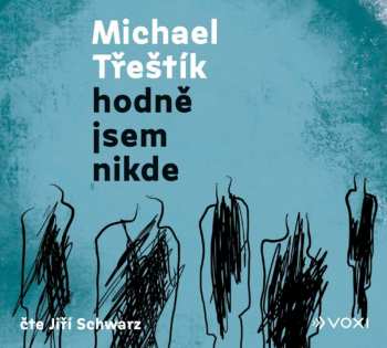 Album Schwarz Jiří / Třeštík Michael: Hodně Jsem Nikde
