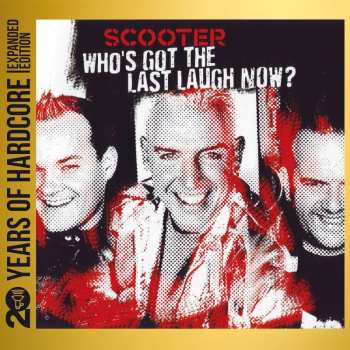 2CD Scooter: Who's Got The Last Laugh Now (20 Y.o.h.e.e.)