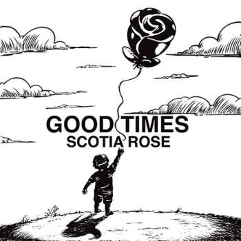 Album Scotia Rose: Good Times