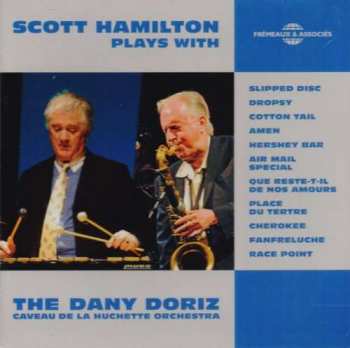 CD Scott Hamilton: Scott Hamilton Plays With The Dany Doriz Caveau De La Huchette Orchestra