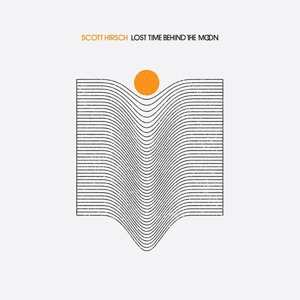 CD Scott Hirsch: Lost Time Behind The Moon