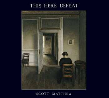 CD Scott Matthew: This Here Defeat