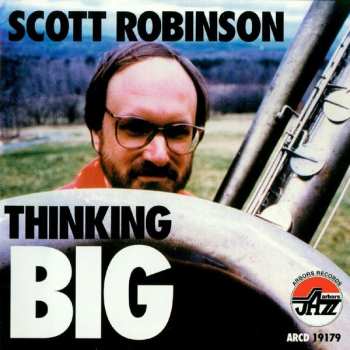 Album Scott Robinson: Thinking Big