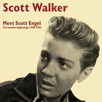 LP Scott Walker: Meet Scott Engel: The Humble Beginnings 1958-1962