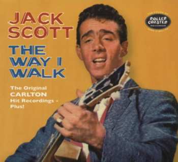 Album Jack Scott: The Way I Walk: The Original Carlton Recordings 1958-1960