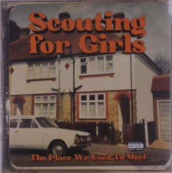 LP Scouting For Girls: Place We Used To Meet