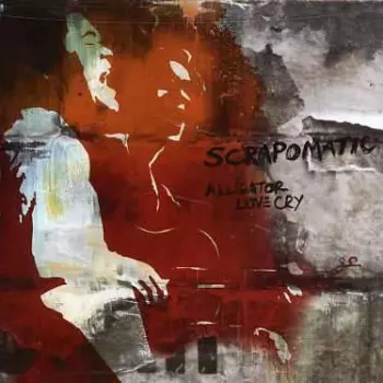 Scrapomatic: Alligator Love Cry