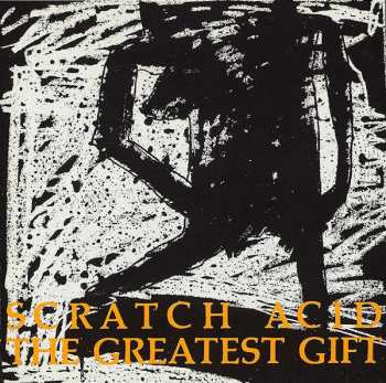 CD Scratch Acid: The Greatest Gift
