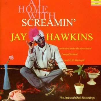 CD Screamin' Jay Hawkins: At Home With Screamin' Jay Hawkins (The Epic And Okeh Recordings)