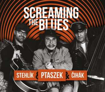 Album Matěj Ptaszek: Screaming The Blues