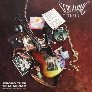 Screaming Trees: Wrong Turn To Jahannam (Live From Egg Studio 1991)