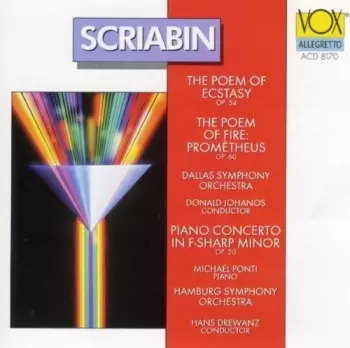The Poem Of Ecstasy, Op. 54 / The Poem Of Fire: Prometheus, Op. 60 / Piano Concerto In F-sharp Minor, Op. 20