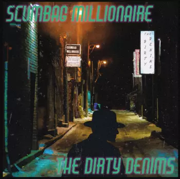 Scumbag Millionaire: Scumbag Millionaire / The Dirty Denims