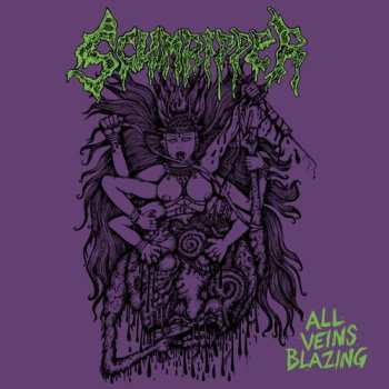 LP Scumripper: All Veins Blazing
