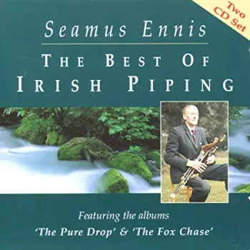 Seamus Ennis: The Best Of Irish Piping