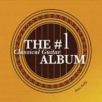 Album Sean Kelly: #1 Classical Guitar Album