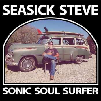 CD Seasick Steve: Sonic Soul Surfer