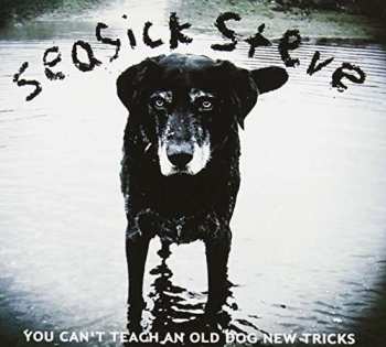 LP Seasick Steve: You Can't Teach an Old Dog New Tricks