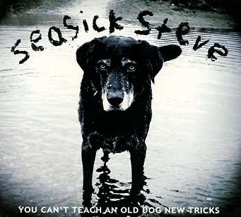 CD Seasick Steve: You Can't Teach An Old Dog New Tricks