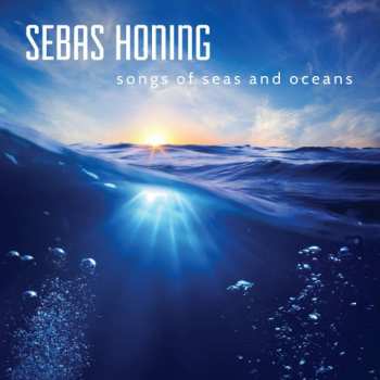 Album Sebas Honing: Songs Of Seas And Oceans + From Middle To East 