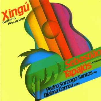 Album Pedro Santos: Xingú: Guitar & Percussion