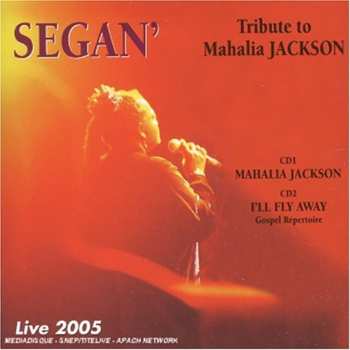 Album Segan': Tribute To Mahalia Jackson / I'll Fly Away