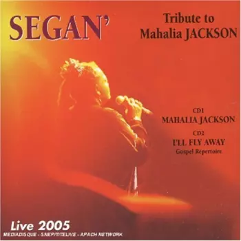 Tribute To Mahalia Jackson / I'll Fly Away