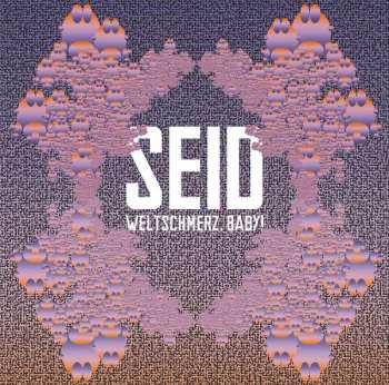 LP Seid: Weltschmerz, Baby! CLR