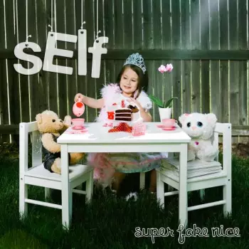 Self: Super Fake Nice