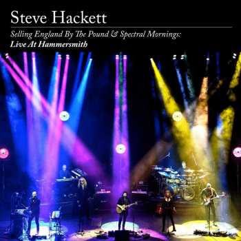 4LP/2CD Steve Hackett: Selling England By The Pound & Spectral Mornings: Live At Hammersmith DLX | LTD