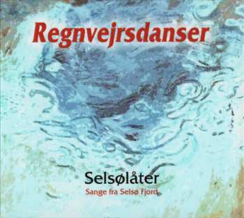 Album Selsølåter: Regnvejrsdanser
