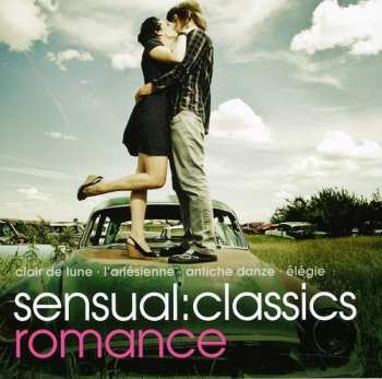 Album Sensual: Classics Romance / Various: Sensual: Classics Romance