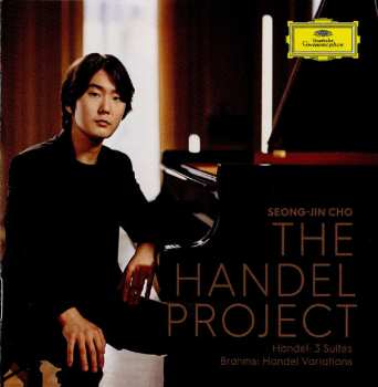 CD Seong-Jin Cho: The Handel Project (Handel: 3 Suites - Brahms: Handel Variations)
