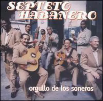 Septeto Habanero: Orgullo de Los Soneros