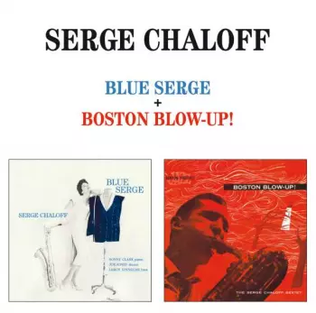 Serge Chaloff: Blue Serge + Boston Blow-Up!